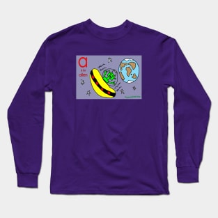 a is for alien Long Sleeve T-Shirt